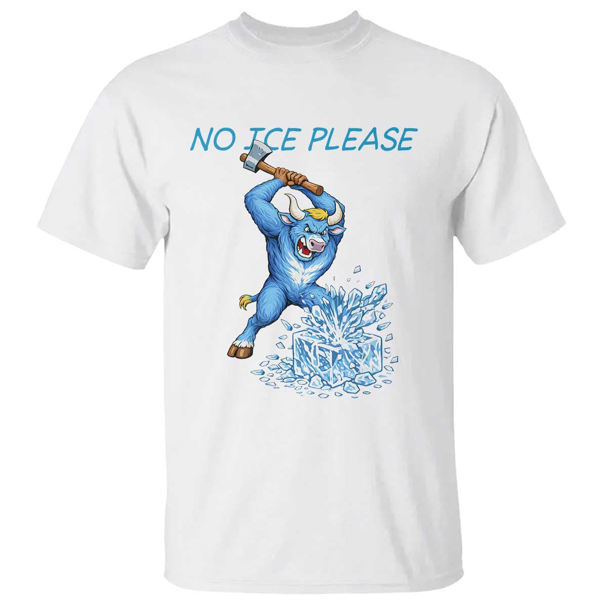 No Ice Please T Shirt Funny Babe The Blue Ox Minnesota Folklore TS12 White Print Your Wear