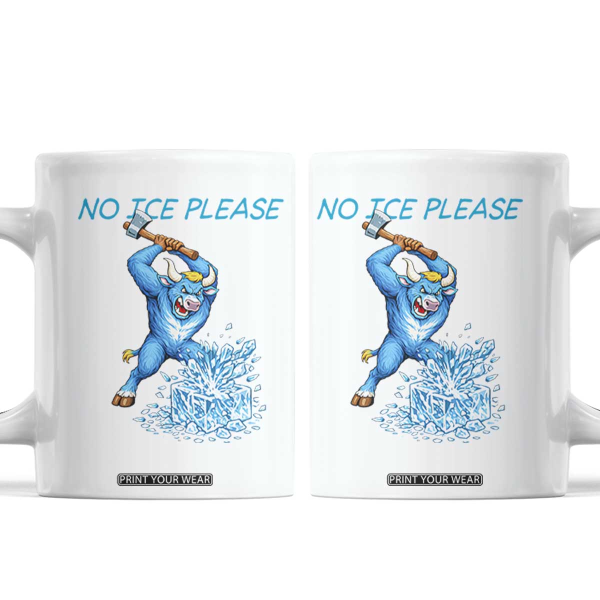 No Ice Please Coffee Mug Funny Babe The Blue Ox Minnesota Folklore TS12 White Print Your Wear