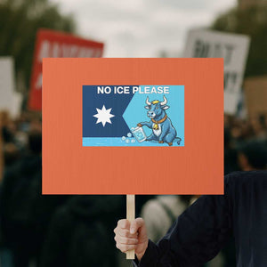 Funny Political Folklore Babe The Blue Ox Protest Sign No Ice Please TS12 Horizontal 18" × 24" Orange Print Your Wear