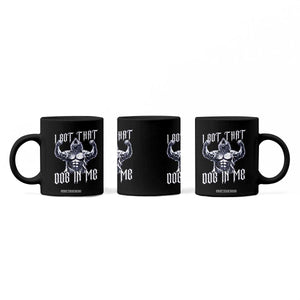 Funny Alpha Wolf Meme Coffee Mug I Got That Dog In Me TS12 Print Your Wear