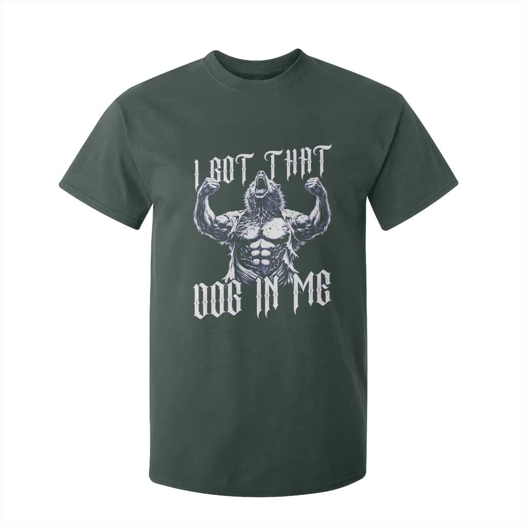 Funny Alpha Wolf Meme T Shirt For Kid I Got That Dog In Me TS12 Dark Forest Green Print Your Wear