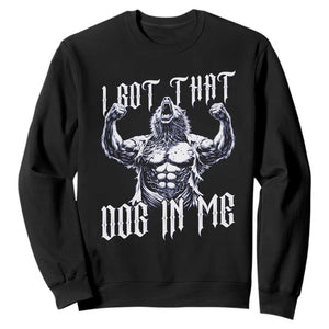 Funny Alpha Wolf Meme Sweatshirt I Got That Dog In Me TS12 Black Print Your Wear