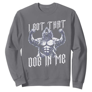 Funny Alpha Wolf Meme Sweatshirt I Got That Dog In Me TS12 Charcoal Print Your Wear