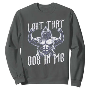 Funny Alpha Wolf Meme Sweatshirt I Got That Dog In Me TS12 Dark Heather Print Your Wear