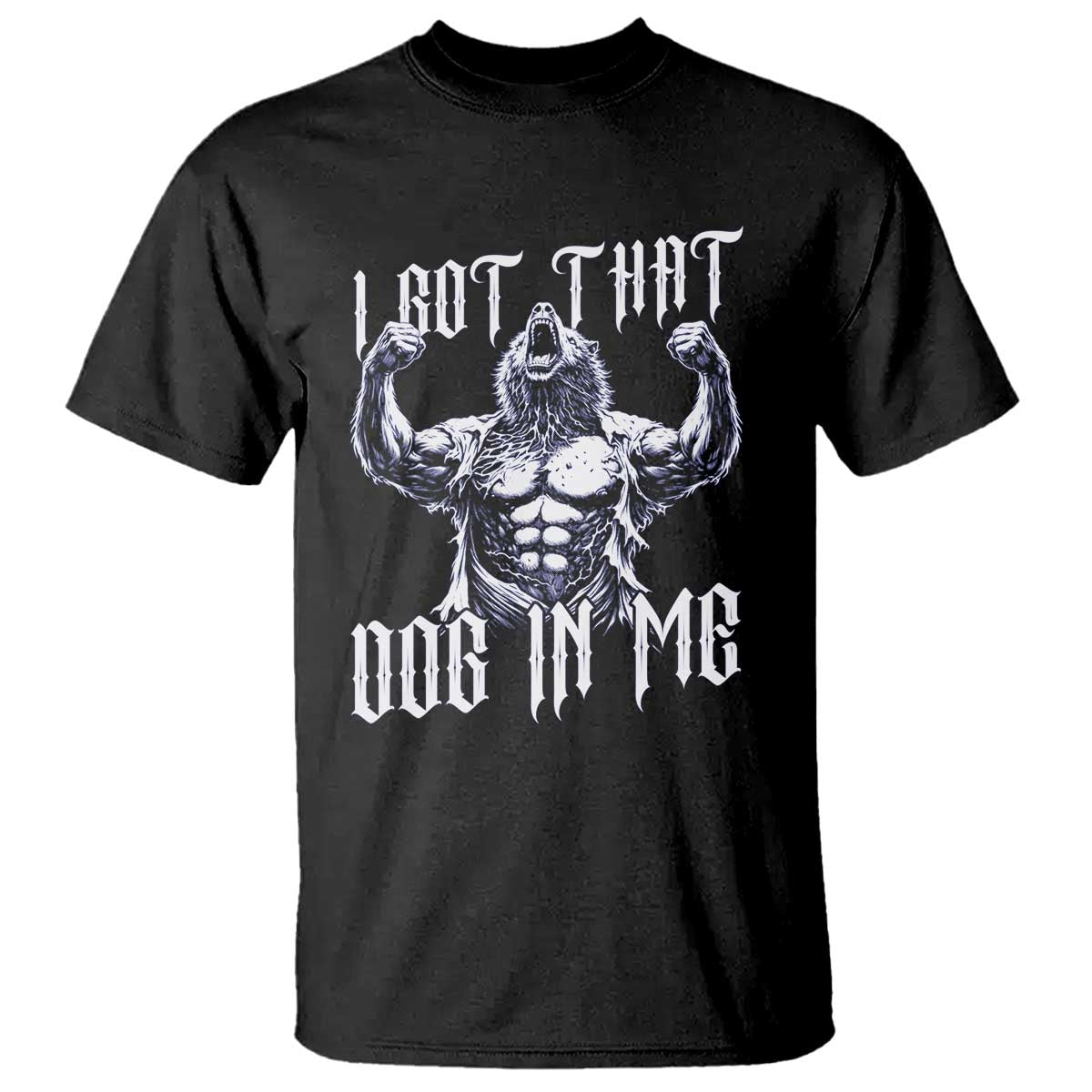 Funny Alpha Wolf Meme T Shirt I Got That Dog In Me TS12 Black Print Your Wear