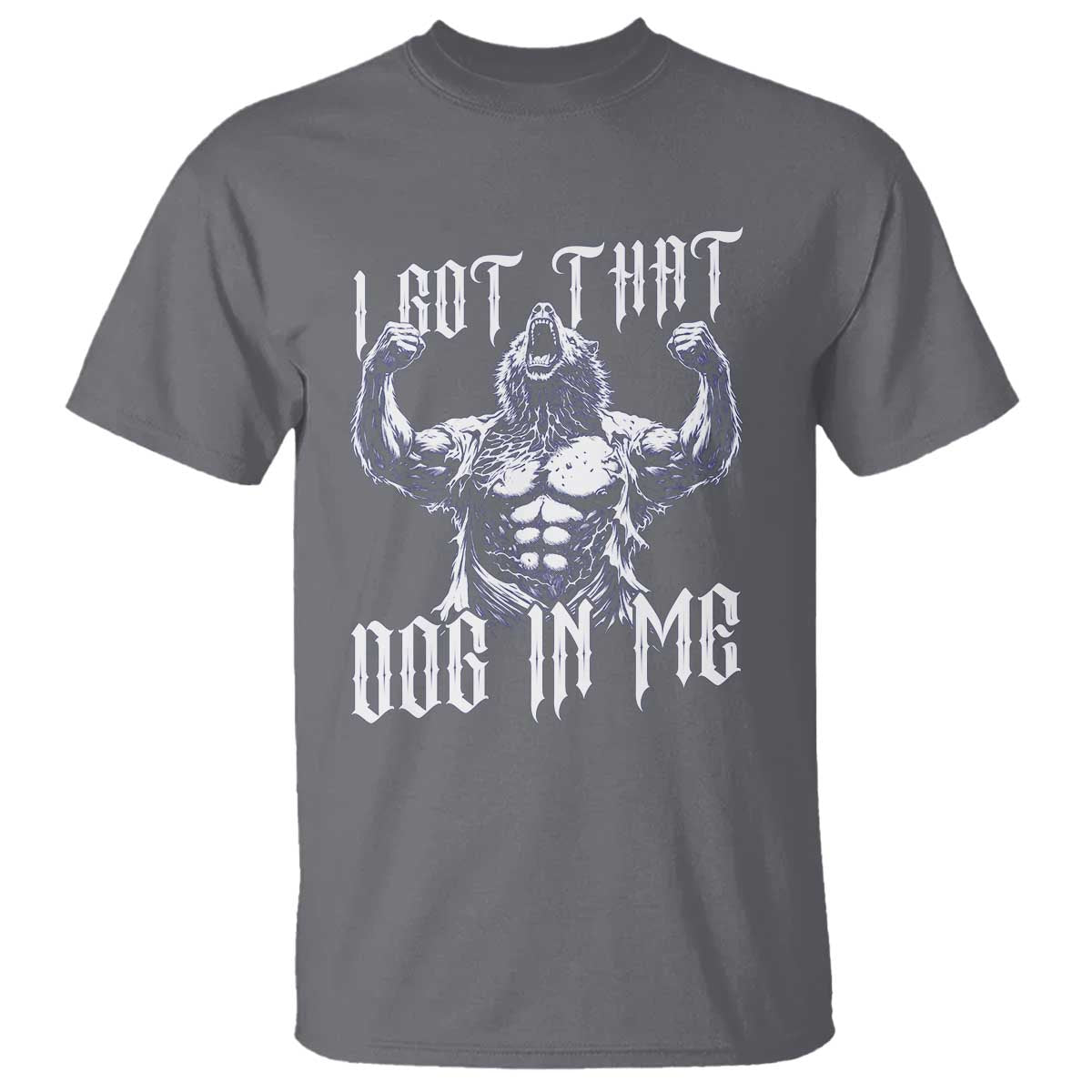 Funny Alpha Wolf Meme T Shirt I Got That Dog In Me TS12 Charcoal Print Your Wear