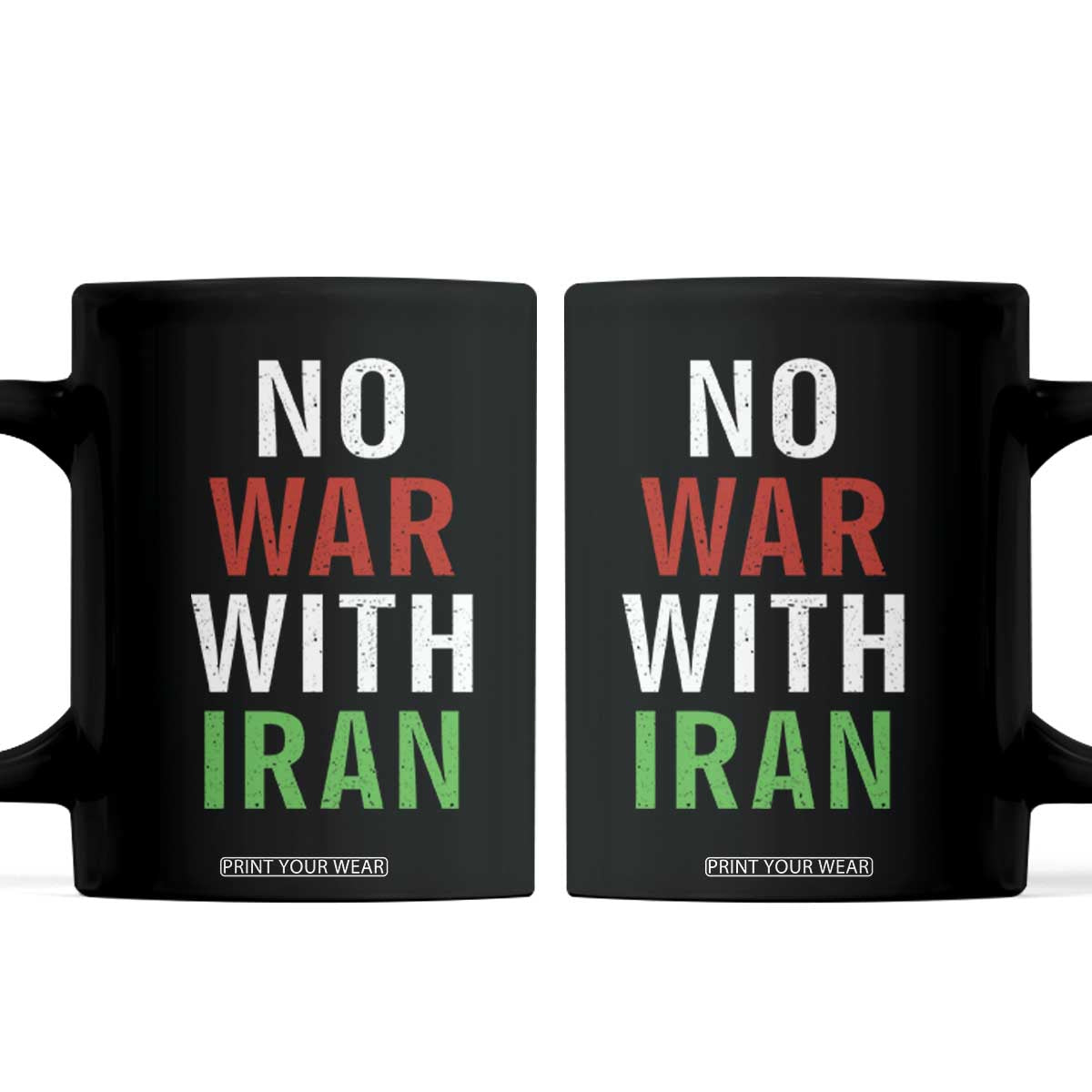 No War With Iran Coffee Mug Anti War Political Protest Statement TS12 Black Print Your Wear
