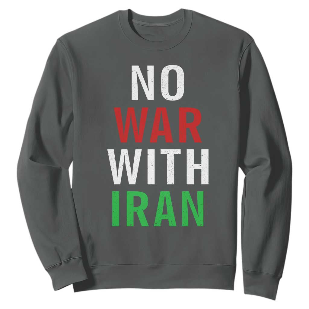 No War With Iran Sweatshirt Anti War Political Protest Statement TS12 Dark Heather Print Your Wear