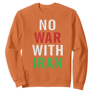 No War With Iran Sweatshirt Anti War Political Protest Statement TS12 Orange Print Your Wear