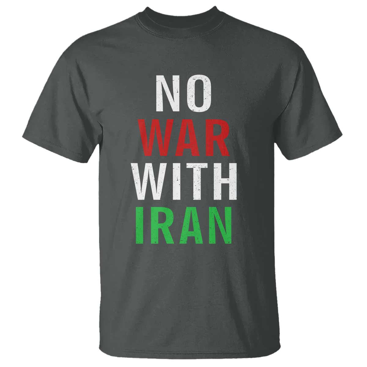 No War With Iran T Shirt Anti War Political Protest Statement TS12 Dark Heather Print Your Wear
