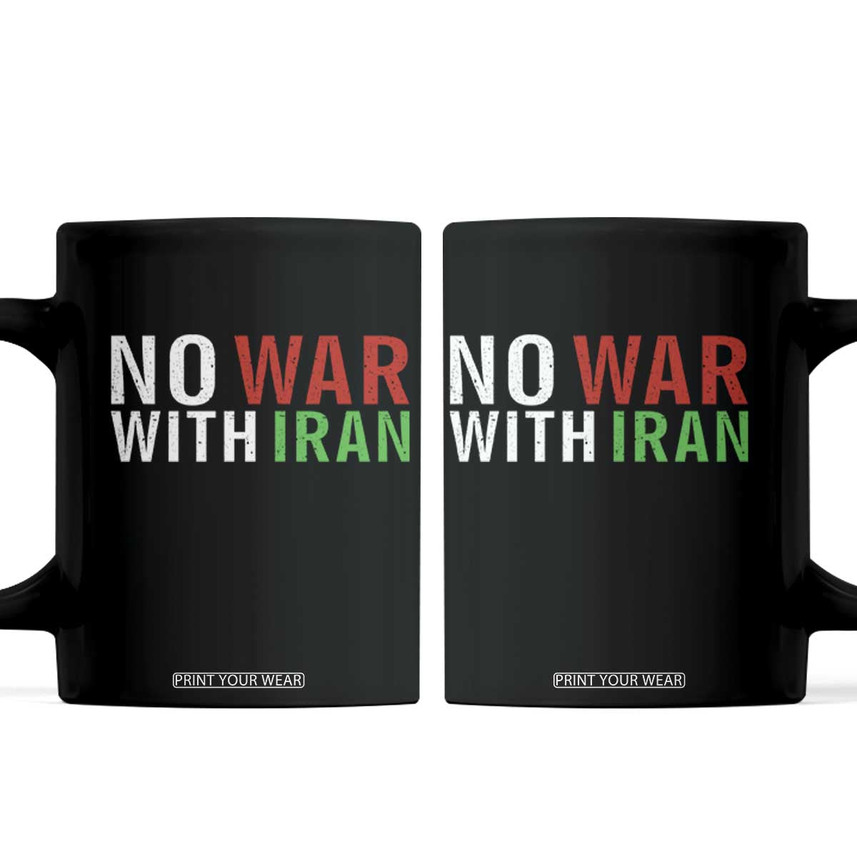 No War With Iran Coffee Mug Anti War Protest Apparel Gift TS12 Black Print Your Wear