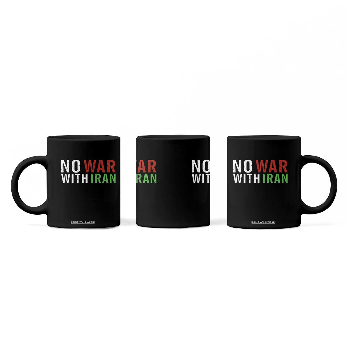 No War With Iran Coffee Mug Anti War Protest Apparel Gift TS12 Print Your Wear