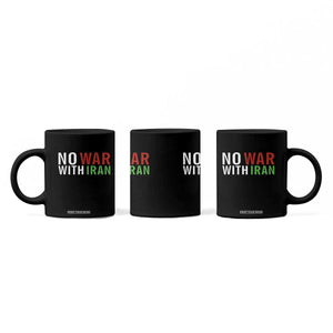 No War With Iran Coffee Mug Anti War Protest Apparel Gift TS12 Print Your Wear