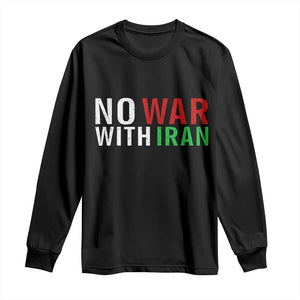 No War With Iran Long Sleeve Shirt Anti War Protest Apparel Gift TS12 Black Print Your Wear