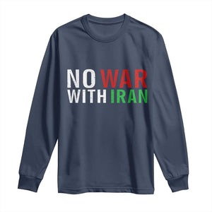 No War With Iran Long Sleeve Shirt Anti War Protest Apparel Gift TS12 Navy Print Your Wear