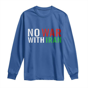 No War With Iran Long Sleeve Shirt Anti War Protest Apparel Gift TS12 Royal Blue Print Your Wear