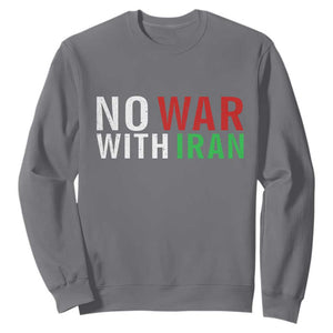 No War With Iran Sweatshirt Anti War Protest Apparel Gift TS12 Charcoal Print Your Wear