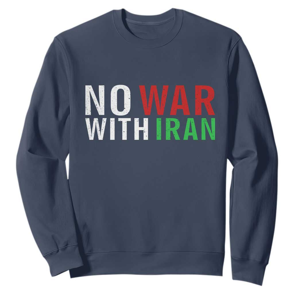No War With Iran Sweatshirt Anti War Protest Apparel Gift TS12 Navy Print Your Wear