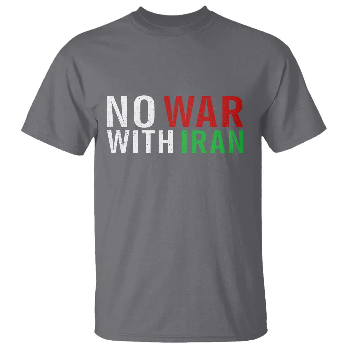 No War With Iran T Shirt Anti War Protest Apparel Gift TS12 Charcoal Print Your Wear