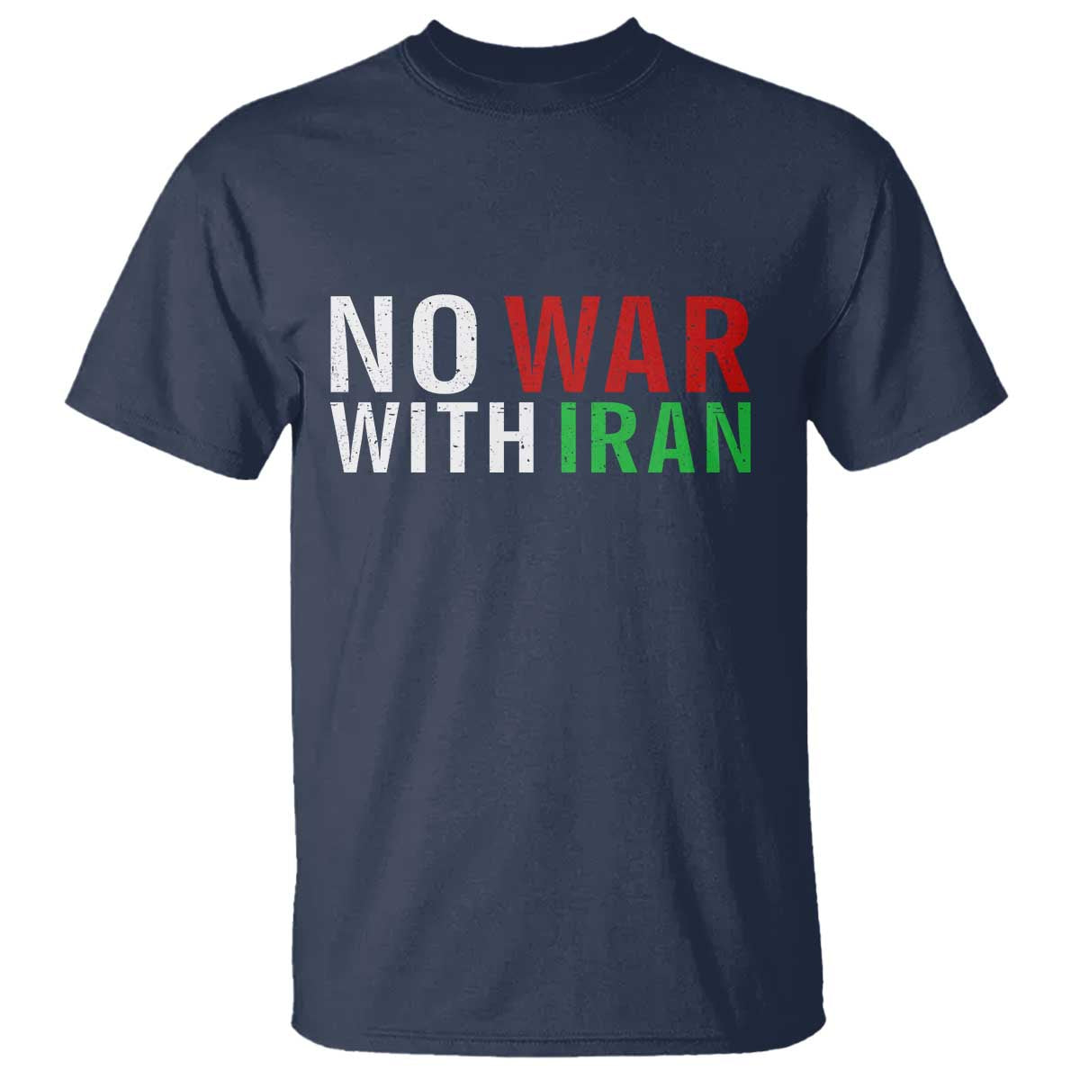 No War With Iran T Shirt Anti War Protest Apparel Gift TS12 Navy Print Your Wear