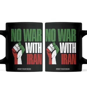 No War With Iran Coffee Mug Peace Activist Gift TS12 Black Print Your Wear