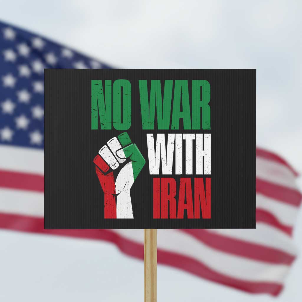 No War With Iran Protest Sign Peace Activist Gift TS12 Horizontal 18