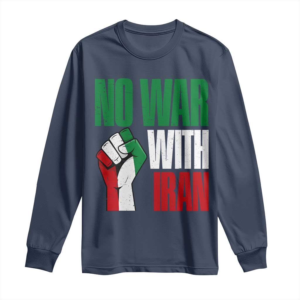 No War With Iran Long Sleeve Shirt Peace Activist Gift TS12 Navy Print Your Wear