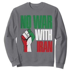 No War With Iran Sweatshirt Peace Activist Gift TS12 Charcoal Print Your Wear