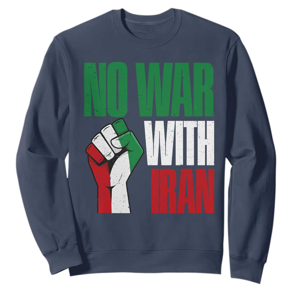 No War With Iran Sweatshirt Peace Activist Gift TS12 Navy Print Your Wear