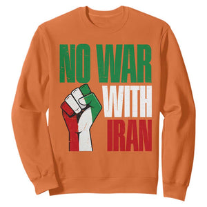 No War With Iran Sweatshirt Peace Activist Gift TS12 Orange Print Your Wear