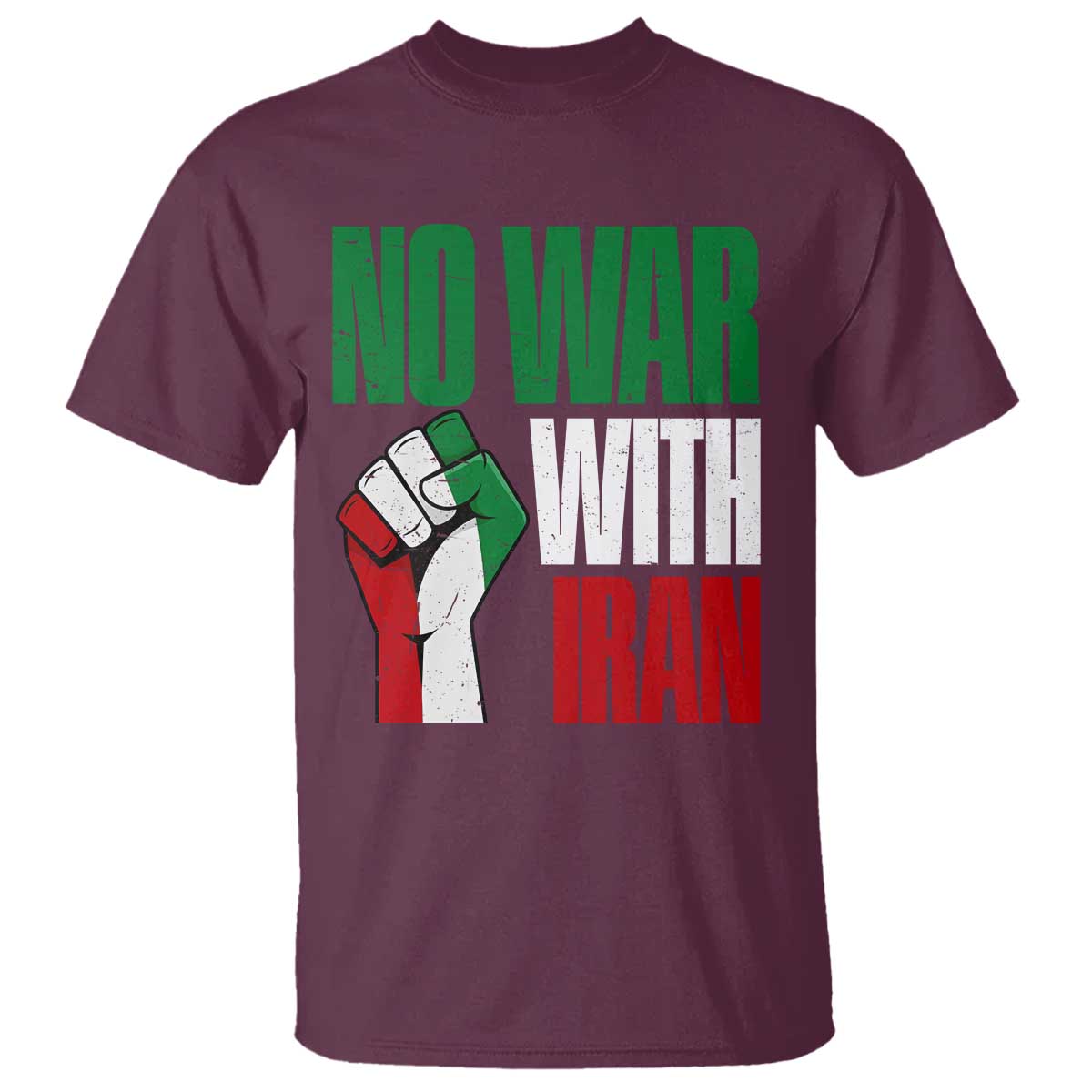 No War With Iran T Shirt Peace Activist Gift TS12 Maroon Print Your Wear