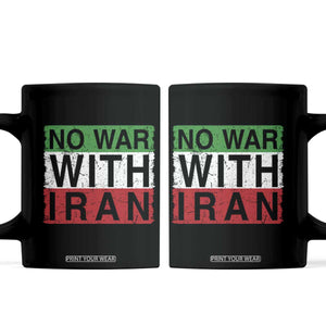 No War With Iran Coffee Mug Solidarity With Iranian People Peace TS12 Black Print Your Wear