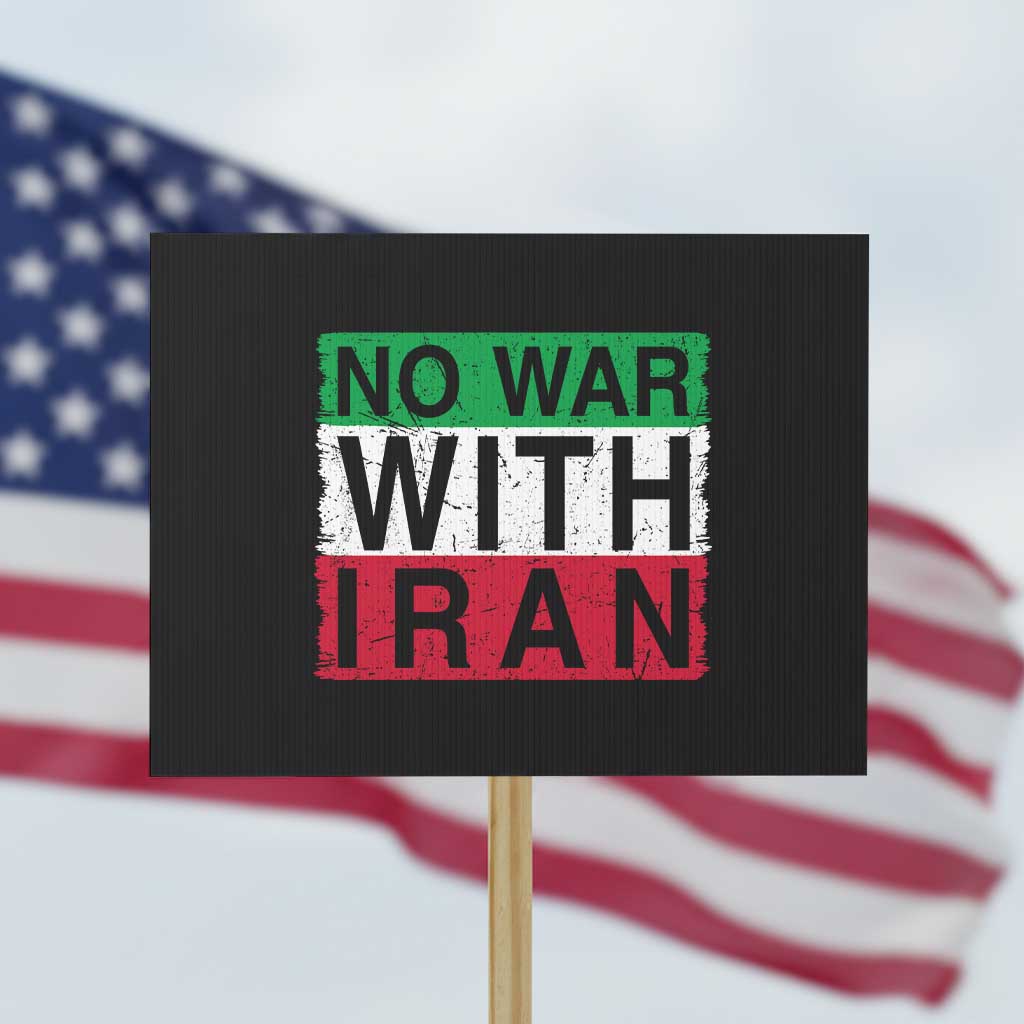 No War With Iran Protest Sign Solidarity With Iranian People Peace TS12 Horizontal 18