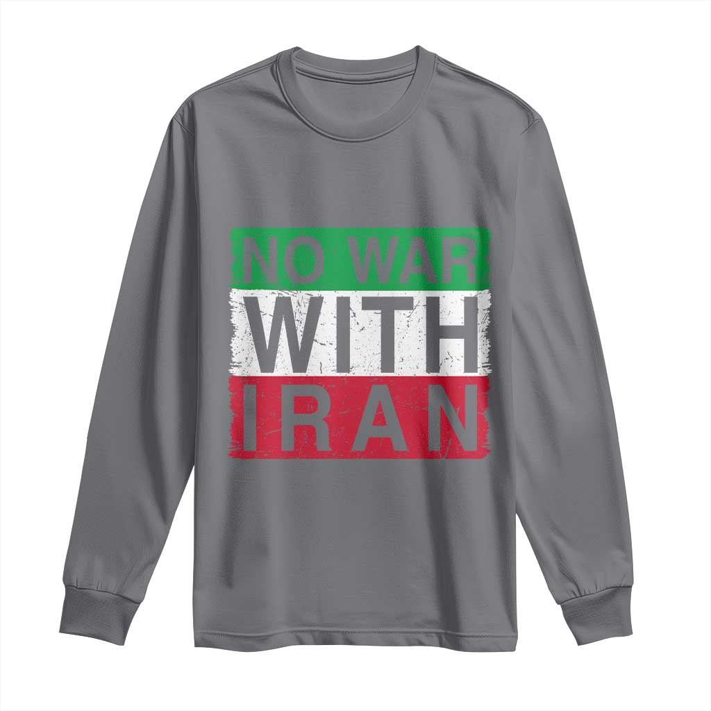 No War With Iran Long Sleeve Shirt Solidarity With Iranian People Peace TS12 Charcoal Print Your Wear