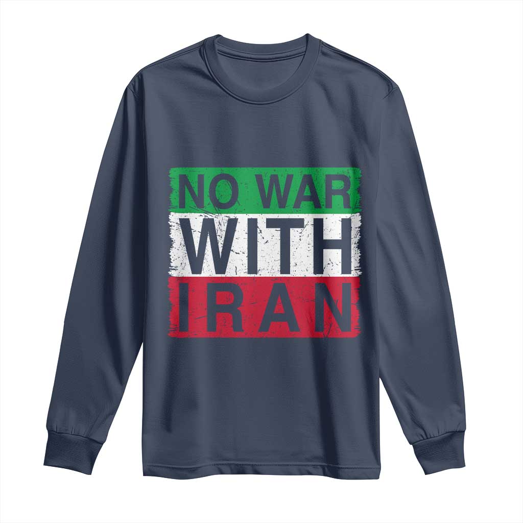 No War With Iran Long Sleeve Shirt Solidarity With Iranian People Peace TS12 Navy Print Your Wear