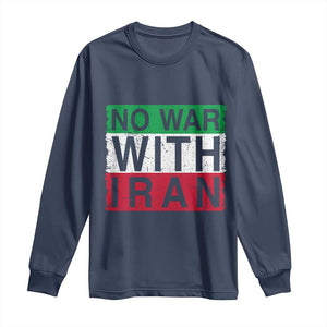 No War With Iran Long Sleeve Shirt Solidarity With Iranian People Peace TS12 Navy Print Your Wear
