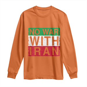 No War With Iran Long Sleeve Shirt Solidarity With Iranian People Peace TS12 Orange Print Your Wear