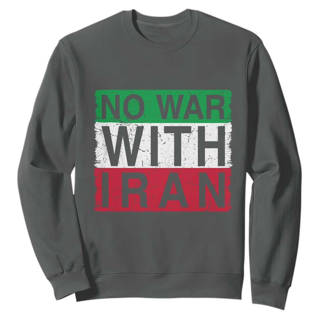 No War With Iran Sweatshirt Solidarity With Iranian People Peace TS12 Dark Heather Print Your Wear
