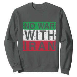 No War With Iran Sweatshirt Solidarity With Iranian People Peace TS12 Dark Heather Print Your Wear