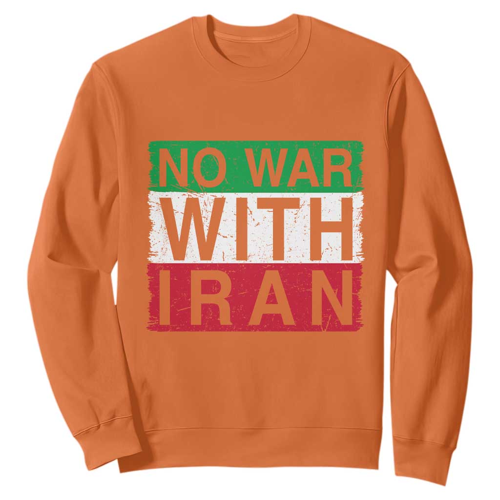 No War With Iran Sweatshirt Solidarity With Iranian People Peace TS12 Orange Print Your Wear