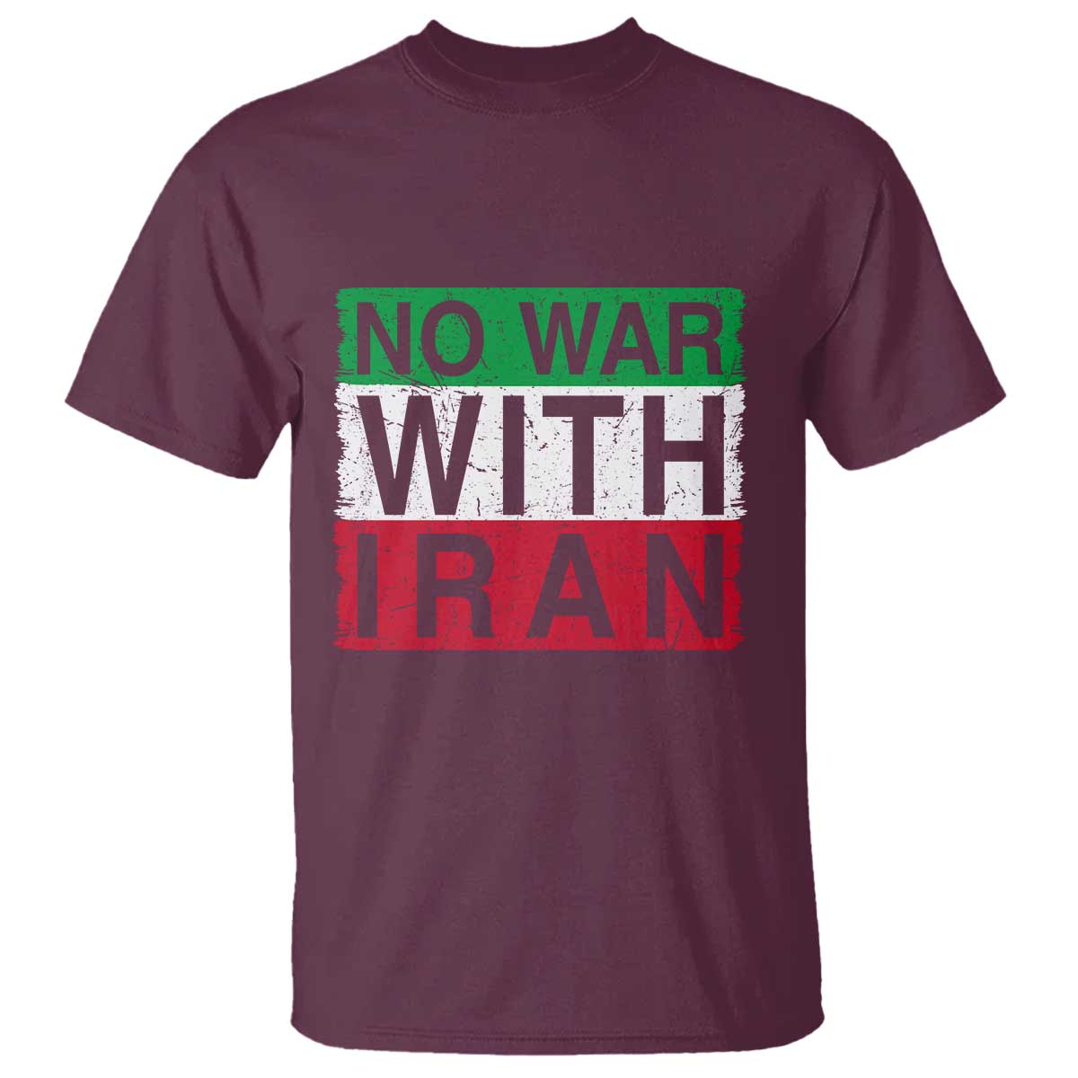 No War With Iran T Shirt Solidarity With Iranian People Peace TS12 Maroon Print Your Wear