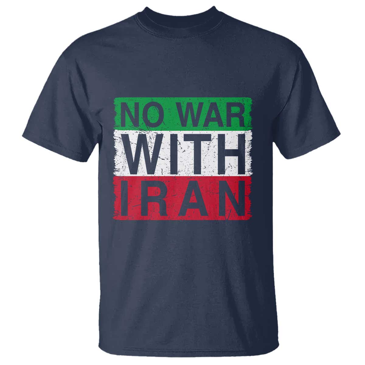 No War With Iran T Shirt Solidarity With Iranian People Peace TS12 Navy Print Your Wear