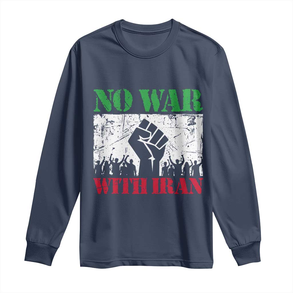 No War With Iran Long Sleeve Shirt Free Iran Peace Seeker Gift TS12 Navy Print Your Wear