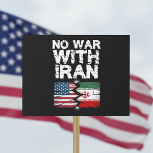 No War With Iran Protest Sign Support Iranian People Peace TS12 Horizontal 18" × 24" Black Print Your Wear