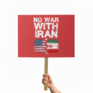 No War With Iran Protest Sign Support Iranian People Peace TS12 Horizontal 18" × 24" Red Print Your Wear