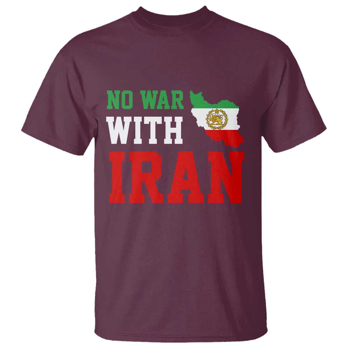No War With Iran T Shirt Iran Freedom Protest TS12 Maroon Print Your Wear