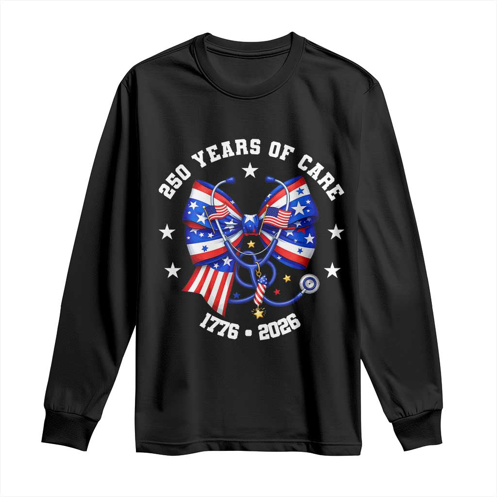 Nurse 250 Years Of Care Long Sleeve Shirt Patriotic American Nurse Gift TS12 Black Print Your Wear