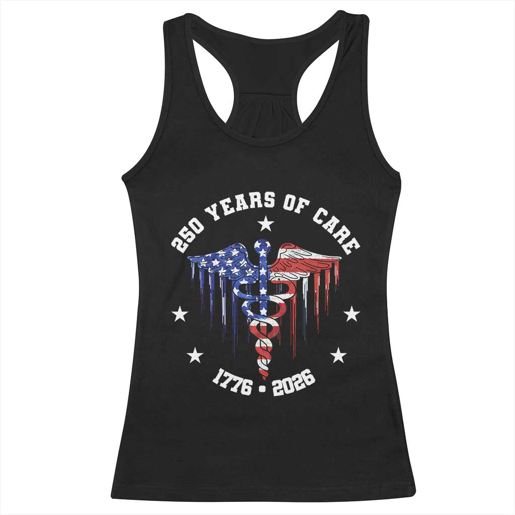 Patriotic Nurse 250 Years Of Care Racerback Tank Top Healthcare Worker Gift TS12 Black Print Your Wear