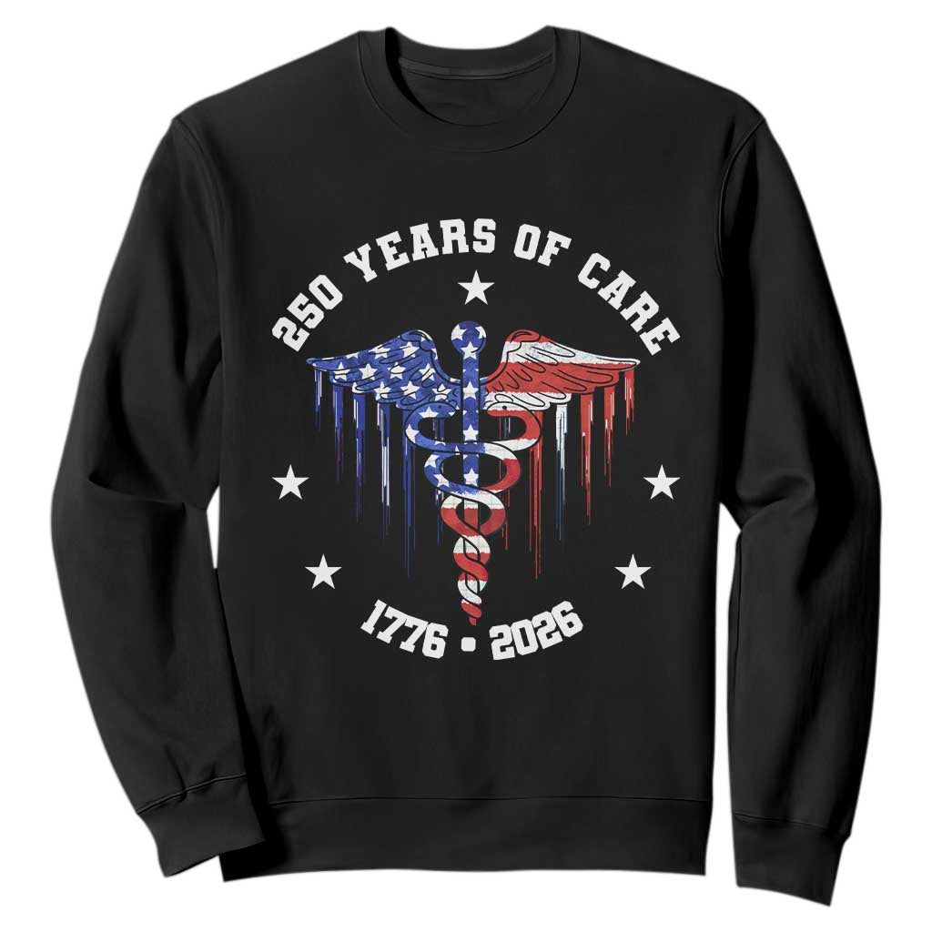 Patriotic Nurse 250 Years Of Care Sweatshirt Healthcare Worker Gift TS12 Black Print Your Wear