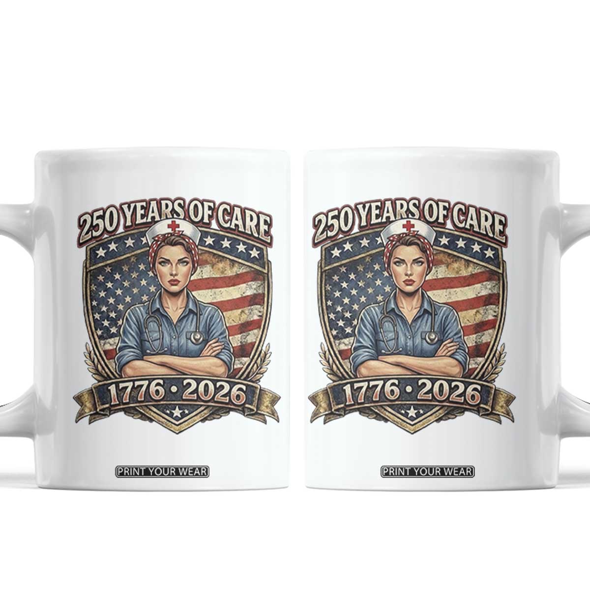Patriotic Nurse Celebrating 250 Years Of Care Gift Coffee Mug TS12 White Print Your Wear